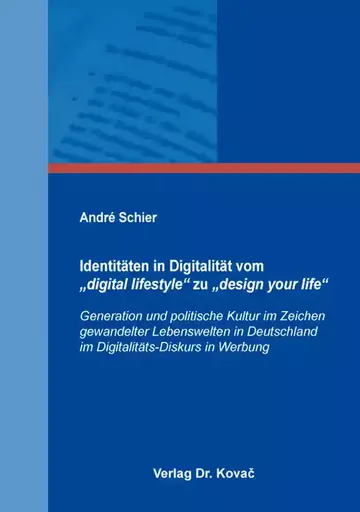 André Schier: Identitäten in Digitalität vom „digital lifestyle“ zu „design your life“