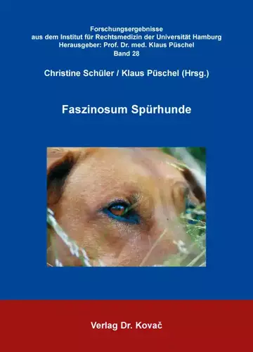 Christine Schüler / Klaus Püschel (Hrsg.): Faszinosum Spürhunde