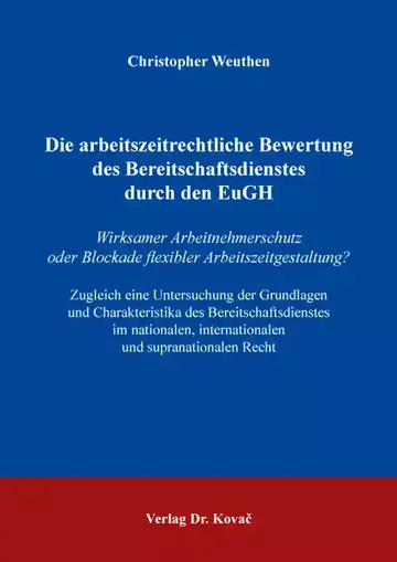 Christopher Weuthen: Die arbeitszeitrechtliche Bewertung des Bereitschaftsdienstes durch den EuGH