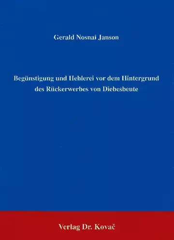 Nosnai Janson: Begünstigung und Hehlerei vor dem Hintergrund des Rückerwerbes von Diebesbeute