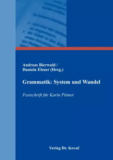 Andreas Bierwald / Daniela Elsner (Hrsg.): Grammatik: System und Wandel