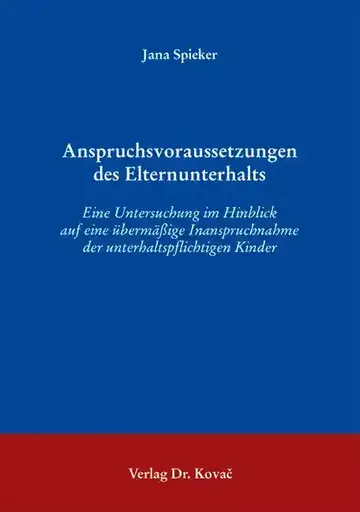 Jana Spieker: Anspruchsvoraussetzungen des Elternunterhalts