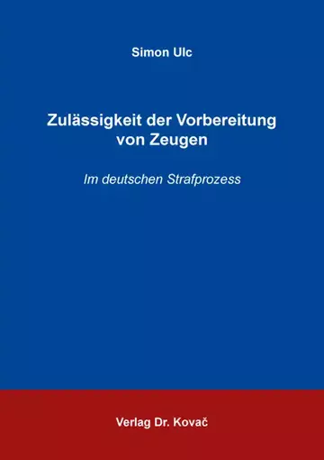 Simon Ulc: Zulässigkeit der Vorbereitung von Zeugen