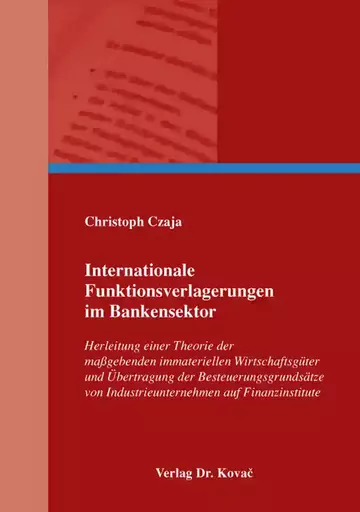 Christoph Czaja: Internationale Funktionsverlagerungen im Bankensektor