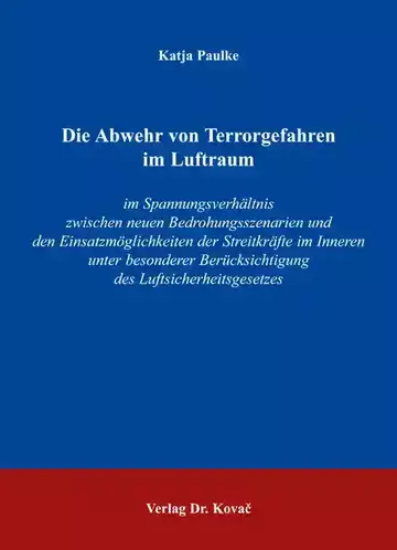 Katja Paulke: Die Abwehr von Terrorgefahren im Luftraum