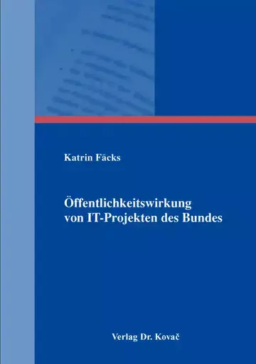 Katrin Fäcks: Öffentlichkeitswirkung von IT-Projekten des Bundes