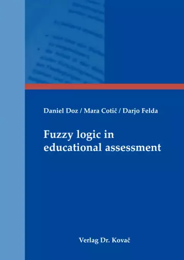 Daniel Doz / Mara Cotic / Darjo Felda: Fuzzy logic in educational assessment