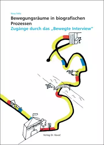 Nina Feltz: Bewegungsräume in biografischen Prozessen