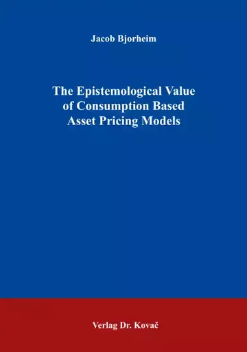 Jacob Bjorheim: The Epistemological Value of Consumption Based Asset Pricing Models