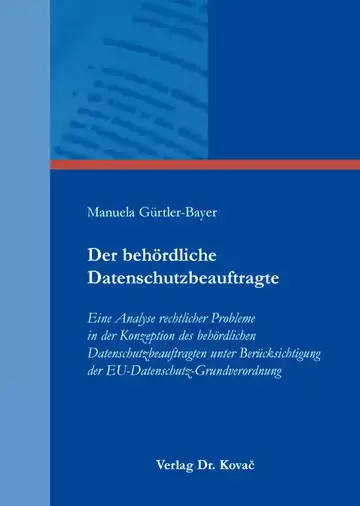 Manuela Gürtler-Bayer: Der behördliche Datenschutzbeauftragte