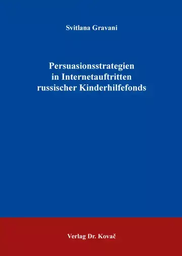 Svitlana Gravani: Persuasionsstrategien in Internetauftritten russischer Kinderhilfefonds