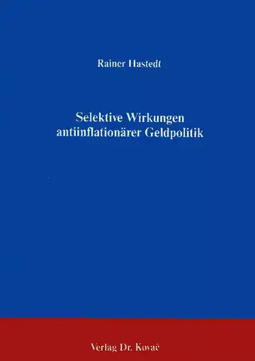 Hastedt: Selektive Wirkungen antiinflationärer Geldpolitik, 2. Aufl.