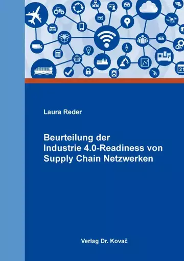 Laura Reder: Beurteilung der Industrie 4.0-Readiness von Supply Chain Netzwerken