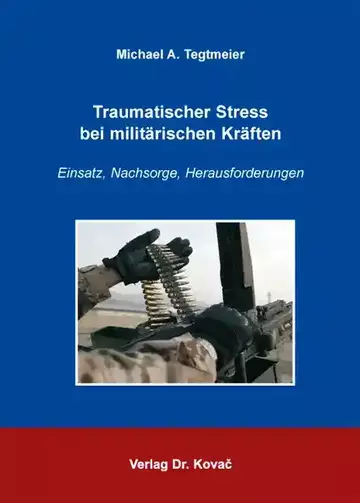 Michael A. Tegtmeier: Traumatischer Stress bei militärischen Kräften