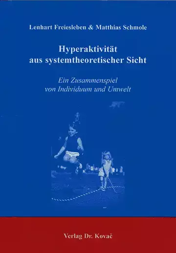 Lenhart Freiesleben, Matthias Schmole: Hyperaktivität aus systemtheoretischer Sicht