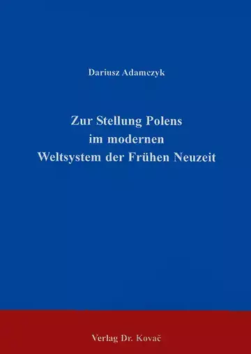 Adamczyk: Zur Stellung Polens im modernen Weltsystem der Frühen Neuzeit