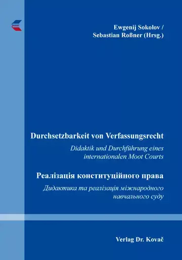 Ewgenij Sokolov / Sebastian Roßner (Hrsg.): Durchsetzbarkeit von Verfassungsrecht Реалізація конституційного права