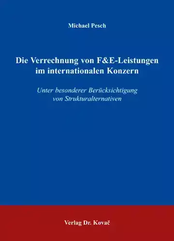 Michael Pesch: Die Verrechnung von F&E-Leistungen im internationalen Konzern