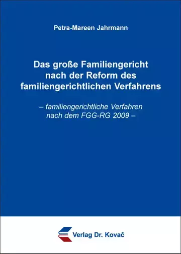 Petra-Mareen Jahrmann: Das große Familiengericht nach der Reform des familiengerichtlichen Verfahrens