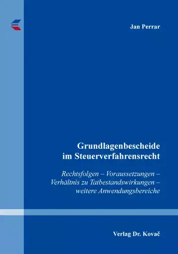 Jan Perrar: Grundlagenbescheide im Steuerverfahrensrecht