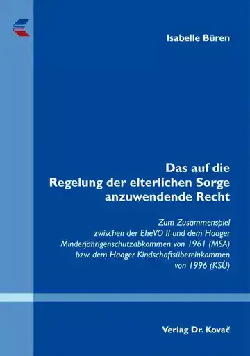 Isabelle Büren: Das auf die Regelung der elterlichen Sorge anzuwendende Recht