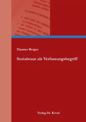 Hannes Berger: Sozialstaat als Verfassungsbegriff