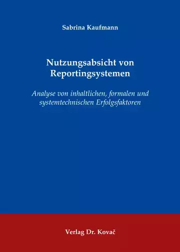 Sabrina Kaufmann: Nutzungsabsicht von Reportingsystemen