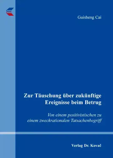 Guisheng Cai: Zur Täuschung über zukünftige Ereignisse beim Betrug