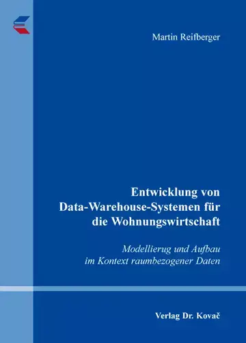 Martin Reifberger: Entwicklung von Data-Warehouse-Systemen für die Wohnungswirtschaft