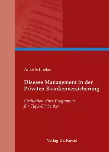 Anke Schlieker: Disease Management in der Privaten Krankenversicherung