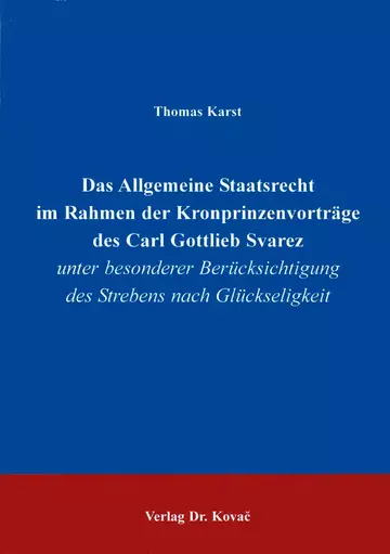 Karst: Das Allgemeine Staatsrecht im Rahmen der Kronprinzenvorträge des Carl Gottlieb Svarez
