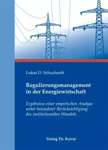 Lukas D. Schuchardt: Regulierungsmanagement in der Energiewirtschaft