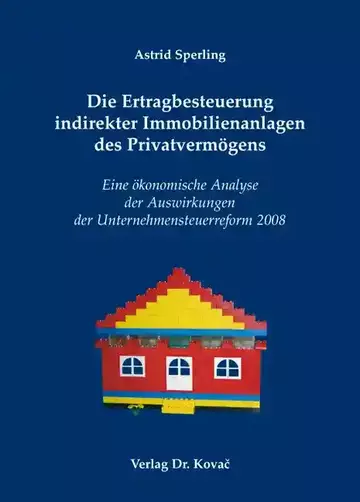 Astrid Sperling: Die Ertragbesteuerung indirekter Immobilienanlagen des Privatvermögens