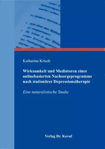 Katharina Krisch: Wirksamkeit und Mediatoren eines onlinebasierten Nachsorgeprogramms nach stationärer Depressionstherapie
