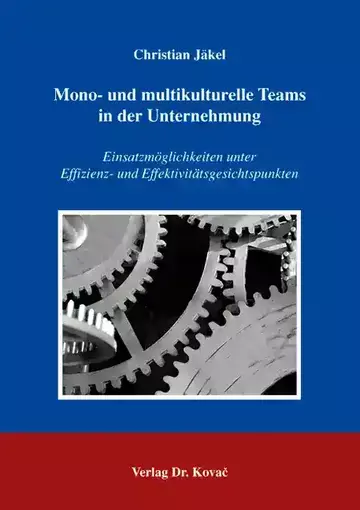Christian Jäkel: Mono- und multikulturelle Teams in der Unternehmung