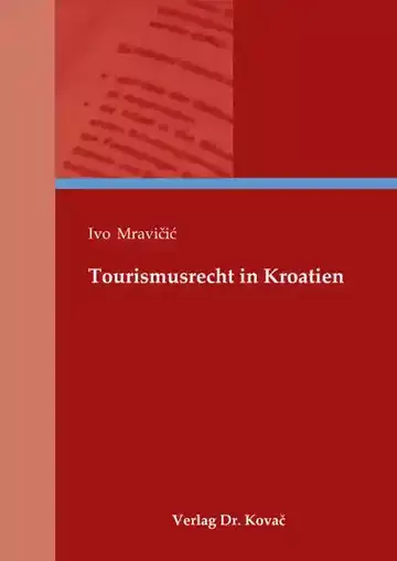 Ivo Mravicic: Tourismusrecht in Kroatien