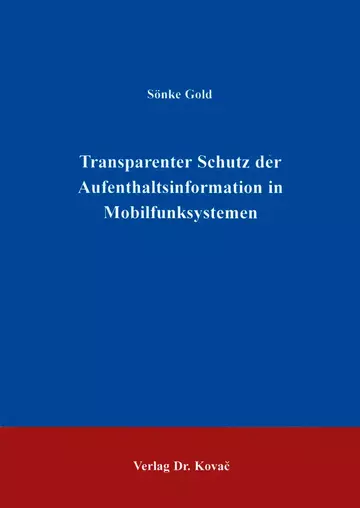 Gold: Transparenter Schutz der Aufenthaltsinformation in Mobilfunksystemen