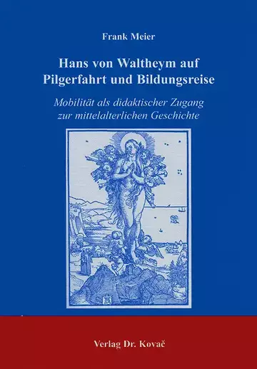 Meier: Hans von Waltheym auf Pilgerfahrt und Bildungsreise