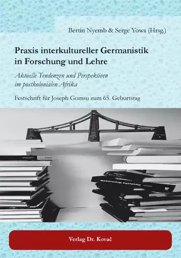 Bertin Nyemb & Serge Yowa (Hrsg.): Praxis interkultureller Germanistik in Forschung und Lehre