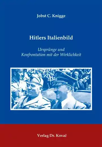 Jobst C. Knigge: Hitlers Italienbild