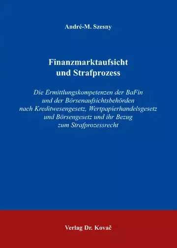 André-M. Szesny: Finanzmarktaufsicht und Strafprozess