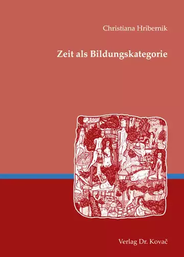 Christiana Hribernik: Zeit als Bildungskategorie