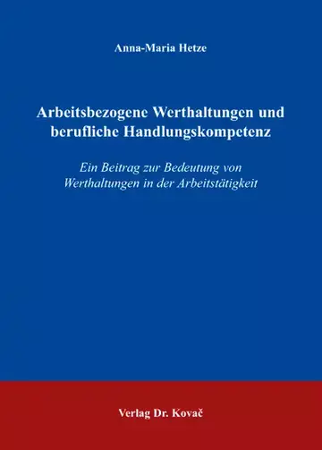 Anna-Maria Hetze: Arbeitsbezogene Werthaltungen und berufliche Handlungskompetenz