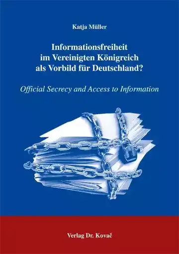 Katja Müller: Informationsfreiheit im Vereinigten Königreich als Vorbild für Deutschland?