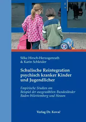 Silke Hirsch-Herzogenrath & Karin Schleider: Schulische Reintegration psychisch kranker Kinder und Jugendlicher