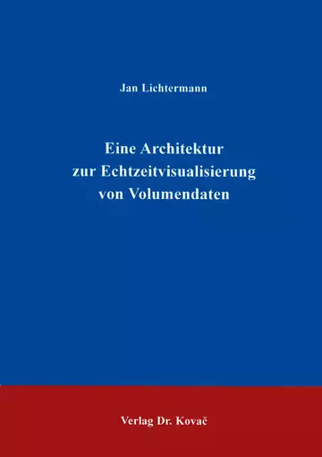Lichtermann: Eine Architektur zur Echtzeitvisualisierung von Volumendaten