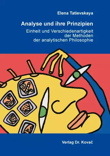 Elena Tatievskaya: Analyse und ihre Prinzipien: Einheit und Verschiedenartigkeit der Methoden der analytischen Philosophie
