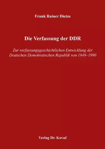 Frank Rainer Dietze: Die Verfassung der DDR