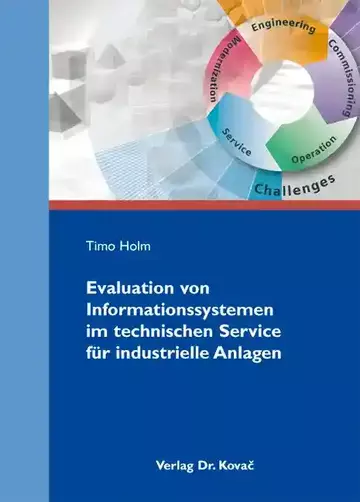 Timo Holm: Evaluation von Informationssystemen im technischen Service für industrielle Anlagen