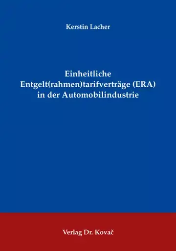 Kerstin Lacher: Einheitliche Entgelt(rahmen)tarifverträge (ERA) in der Automobilindustrie